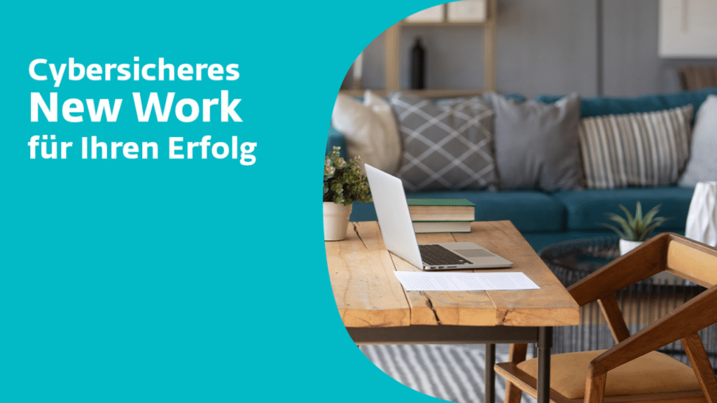 Wie Unternehmen cybersicheres „New Work“ für ihren Erfolg nutzen können - PuW Netzwerk das IT-Systemhaus