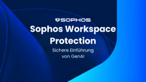 Sophos, Worspace Protection, Sophos Worcspace Protection, puw, P&W, puw, P&W Netzwerk